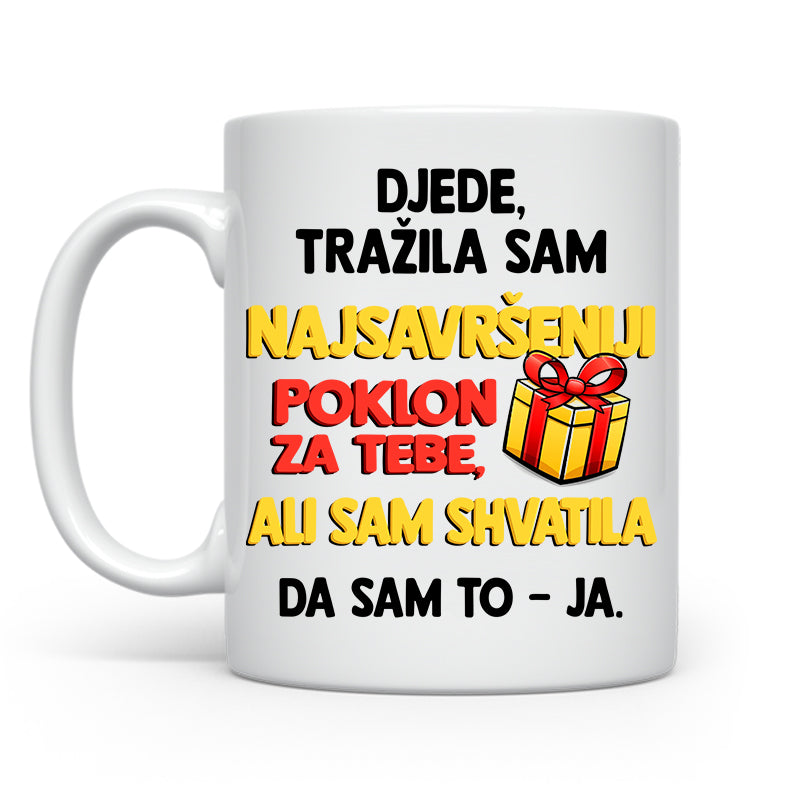 Djede trazila sam